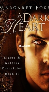 A Dark Heart - Elders and Welders Chronicles 2 - Foxe Margaret - English