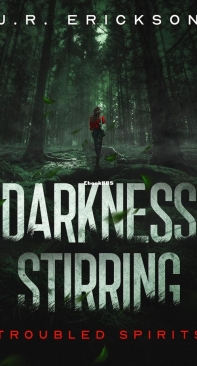 Darkness Stirring - Troubled Spirits 03 - J.R. Erickson - English