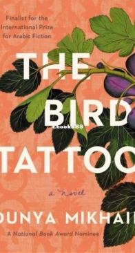 The Bird Tattoo - Dunya Mikhail - English