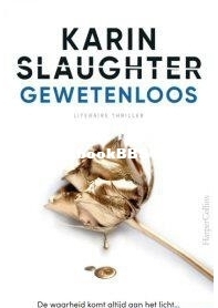 Gewetenloos - Karin Slaughter - Dutch