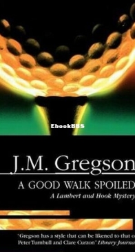 A Good Walk Spoiled - A Lambert and Hook Mystery 21 - J. M. Gregson - English