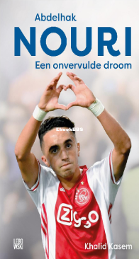 Abdelhak Nouri , Een Onvervulde Droom - Khalid Kasem - Dutch