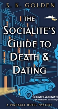 The Socialite's Guide to Death and Dating - Pinnacle Hotel Mystery 2 - S. K. Golden - English