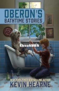 Oberon’s Bathtime Stories - Kevin Hearne - English