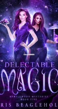 Delectable Magic - Myrtlewood Mysteries 05 - Iris Beaglehole - English