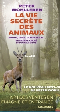 La Vie Secrete Des Animaux - Peter Wohlleben - French