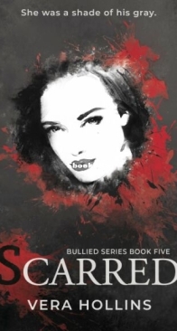 Scarred - Bullied 5 - Vera Hollins - English