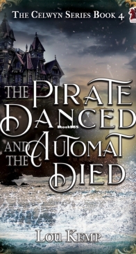 The Pirate Danced and the Automat Died - The Celwyn Serie 4 - Lou Kemp - English
