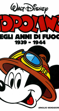 Grandi Fumetti Disney 19 - Topolino Negli anni di Fuoco 1939-1944 - Mondadori 1989 - Italian