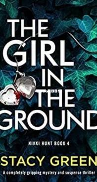 The Girl in the Ground - Nikki Hunt 4 - Stacy Green - English