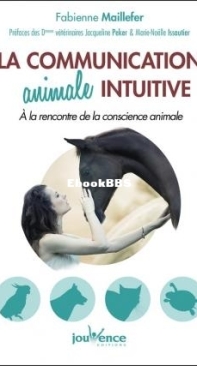 La Communication Animale Intuitive - Fabienne Maillefer - French