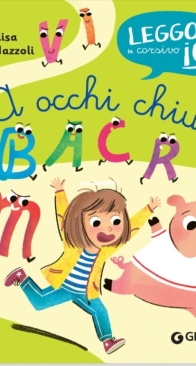 A Occhi Chiusi - Giunti Editore - Elisa Mazzoli - Italian