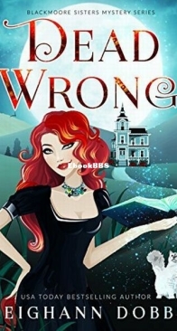 Dead Wrong - Blackmoore Sisters 1 - Leighann Dobbs - English