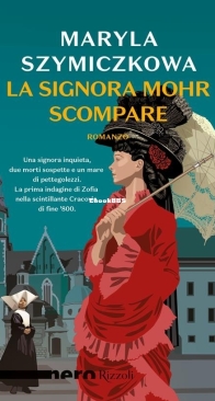 La Signora Mohr Scompare - Śledztwa Profesorowej Szczupaczyńskiej 1- Maryla Szymiczkowa - Italian