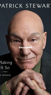 Making It So: A Memoir - Patrick Stewart - English