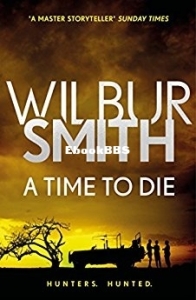 A Time To Die  - Courtney 7 - Wilbur Smith - English