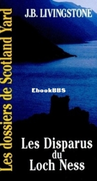 Les Disparus Du Loch Ness - Les Dossiers De Scotland Yard 19 - Christian Jacq Alias J. B. Livingstone - French