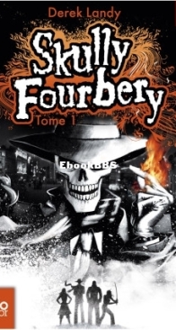 Skully Fourbery - Skully Fourbery 01 - Derek Landy - French