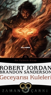 Geceyarısı Kuleleri - Towers of Midnight - Zaman Çarkı 13 - The Wheel of Time 13 - Robert Jordan, Brandon Sanderson - Turkish