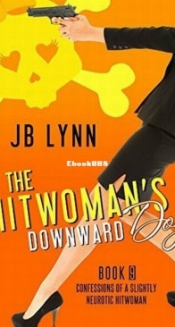 The Hitwoman's Downward Dog - Confessions of a Slightly Neurotic Hitwoman 9 - J. B. Lynn - English
