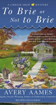 To Brie or Not to Brie - A Cheese Shop Mystery 4 - Avery Aames - English