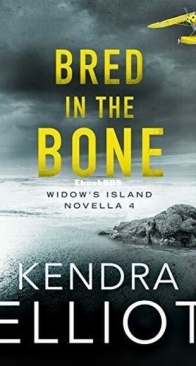 Bred in the Bone - Widow's Island 4 - Kendra Elliot - English