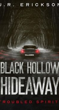 Black Hollow Hideaway - Troubled Spirits 07 - J.R. Erickson - English