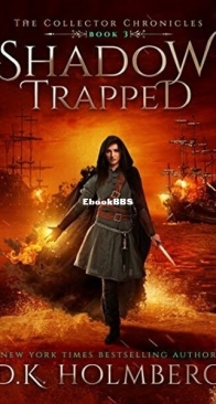 Shadow Trapped - The Collector Chronicles 3 - D. K. Holmberg - English