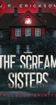 The Scream Sisters - Troubled Spirits 10 - J.R. Erickson - English