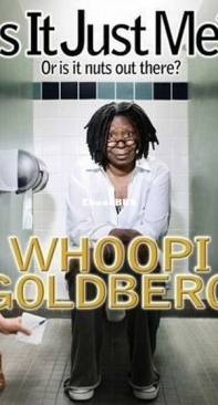 Is It Just Me ? Or Is It Nuts Out There ? - Whoopi Goldberg - English
