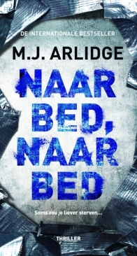 Naar Bed, Naar Bed - Helen Grace 5 - M.J. Arlidge - Dutch