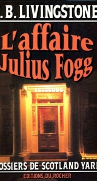 L'Affaire Julius Fogg - Les Dossiers De Scotland Yard 39 - Christian Jacq Alias J. B. Livingstone - French