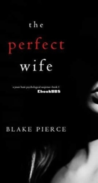 The Perfect Wife - Jessie Hunt 1 - Blake Pierce - English