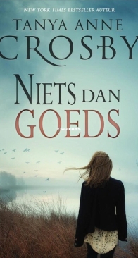Niets Dan Goeds - Tanya Anne Crosby - Dutch