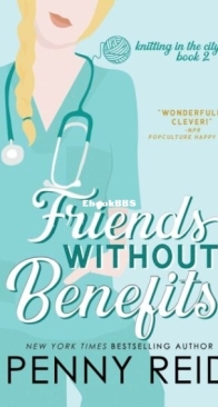 Friends Without Benefits - Knitting in the City 2 - Penny Reid - English