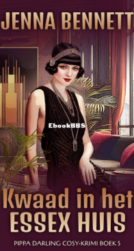 Kwaad in Essexhouse - Pippa Darling Cosy-Krimi 5 - Jenna Bennett - Dutch