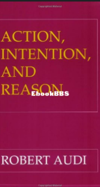 Action, Intention, and Reason - Robert Audi - English
