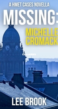 Missing: Michelle Cromack - A HMET Case Novella - Lee Brook - English