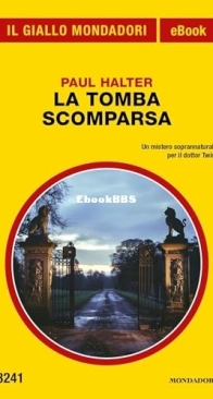 La Tomba Scomparsa - Dr. Twist 21 -  Paul Halter - ITALIAN