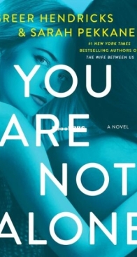 You Are Not Alone - Greer Hendricks and Sarah Pekkanen - English