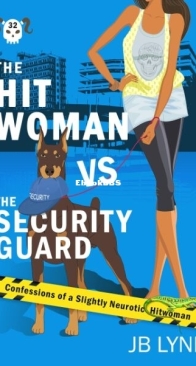 The Hitwoman vs The Security Guard - Confessions of a Slightly Neurotic Hitwoman 32 - J. B. Lynn - English