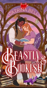 Beastly & Bookish - A Winter Bliss Romance 03 - Catrina Bell - English