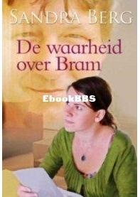De Waarheid Over Bram - Sandra Berg - Dutch