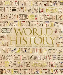World History From the Ancient World to the Information Age - DK - Philip Parker - English