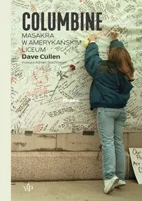 Columbine. Masakra w Amerykańskim Liceum - Dave Cullen - Polish