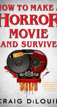How to Make a Horror Movie and Survive - Craig DiLouie - English