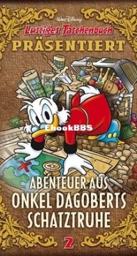 Lustiges Taschenbuch präsentiert 02 - Abenteuer aus Onkel Dagoberts Schatztruhe 2 - Ehapa Verlag 2015 - German