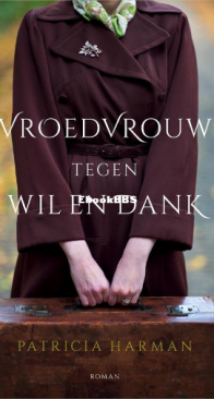 Vroedvrouw Tegen Wil En Dank - Patricia Harman - Dutch