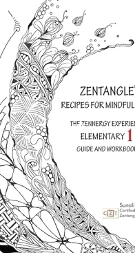 Zentangle Recipes for Mindfulness - The Zennergy Experience (Elementary 1) - Sunali Shah - English