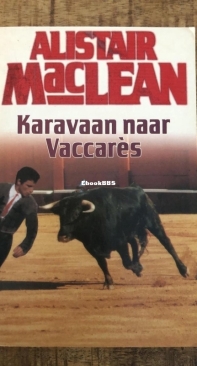 Karavaan Naar Vaccares - Alistair MacLean - Dutch